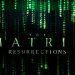 “The Matrix Resurrections”ın ilk resmi fragmanı yayınlandı