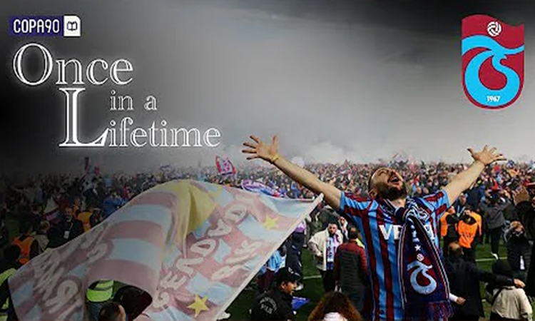 Trabzonspor’un başarısı, “Once in a Lifetime” üçlemesinde