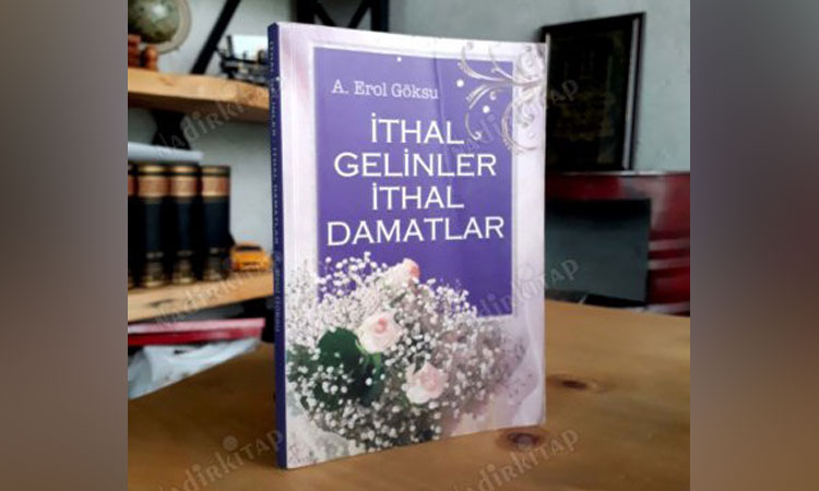 ‘İthal Gelinler–İthal Damatlar’ın ikinci baskısı geliyor