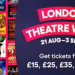 ‘Londra Tiyatro Haftası’ geri döndü; 21 Ağustos- 3 Eylül