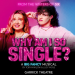 Büyük Görkemli Bir Müzikal; ‘Why Am I So Single?’, Garrick Theatre’da