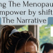 Ücretsiz Seminer: Anlatıyı değiştirerek menopozu güçlendirme