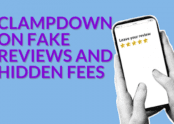 Fake reviews and sneaky hidden fees banned once and for all