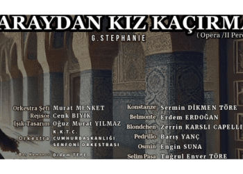 ‘Saraydan Kız Kaçırma’nın opera prodüksiyonu yeniden Lefkoşa’da