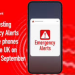 “We are testing the UK’s Emergency Alerts system on Sunday 7 September at 3pm”