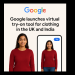 Google, sanal kıyafet deneme aracını Birleşik Krallık ve Hindistan’da kullanıma sundu