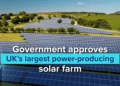 İngiltere’nin en büyük güneş enerjisi projesine onay: 180 bin haneye elektrik sağlayacak