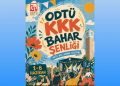 ODTÜ KKK bahar şenliği başladı: Kampüste festival coşkusu yaşanacak