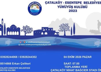 Çatalköy-Esentepe’de 4 Ekim’de yürüyüş etkinliği düzenlenecek